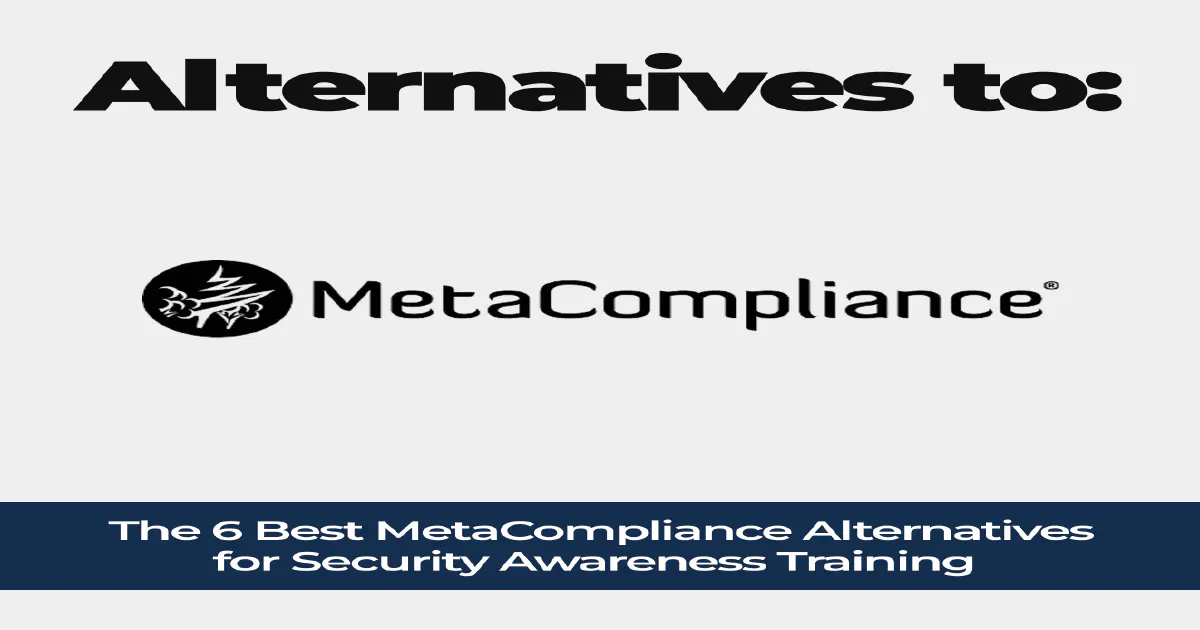 The 6 Best MetaCompliance Alternatives for Security Awareness Training